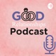 Good Relationships Podcast