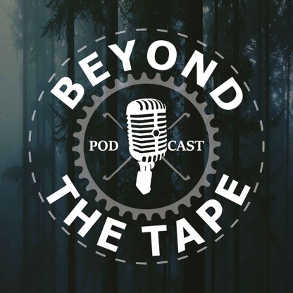 Beyond The Tape Podcast