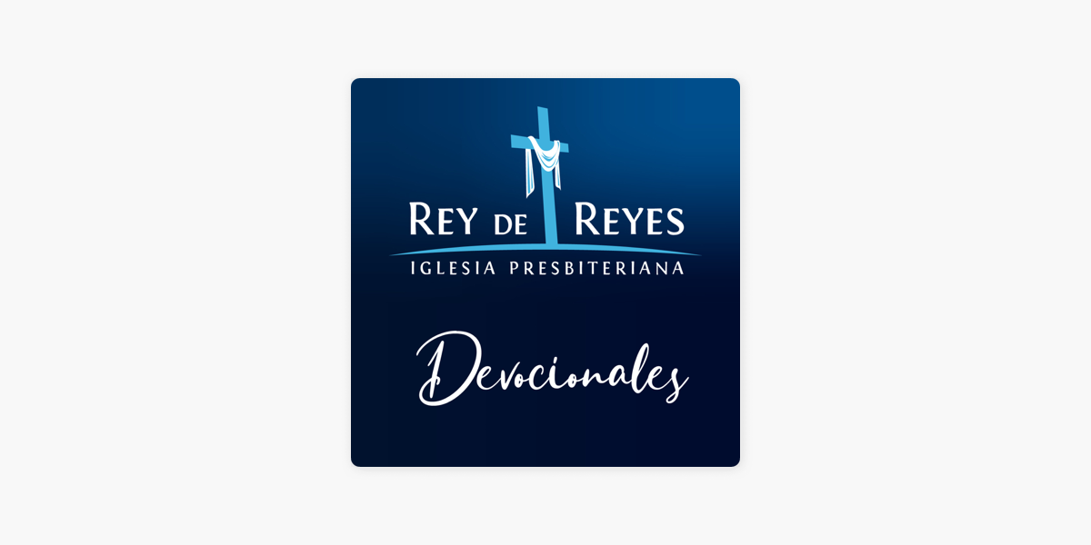Devocionales Rey de Reyes Zapopan en Apple Podcasts