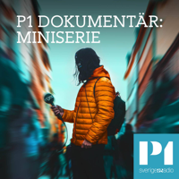 P1 Dokumentär: Miniserie podcast