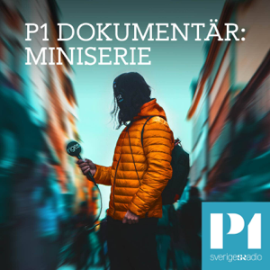 P1 Dokumentär: Miniserie podcast