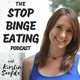 The Stop Binge Eating Podcast