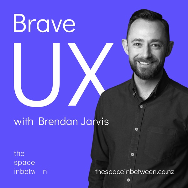 Brave UX with Brendan Jarvis