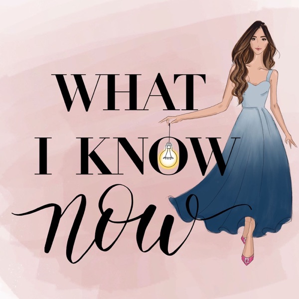 What I Know Now with Amelia Liana