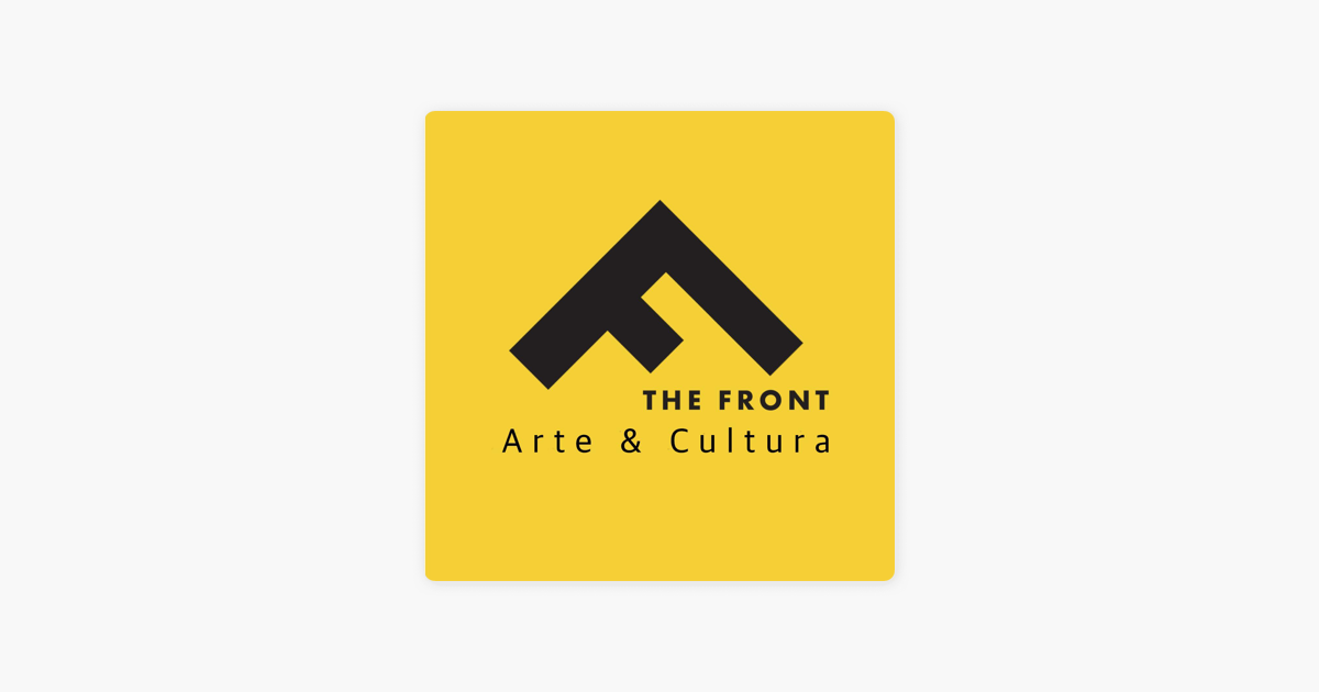 The Front Arte Cultura On Apple Podcasts