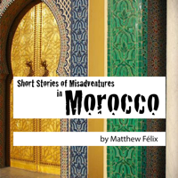 Short Stories of Misadventures in Morocco podcast