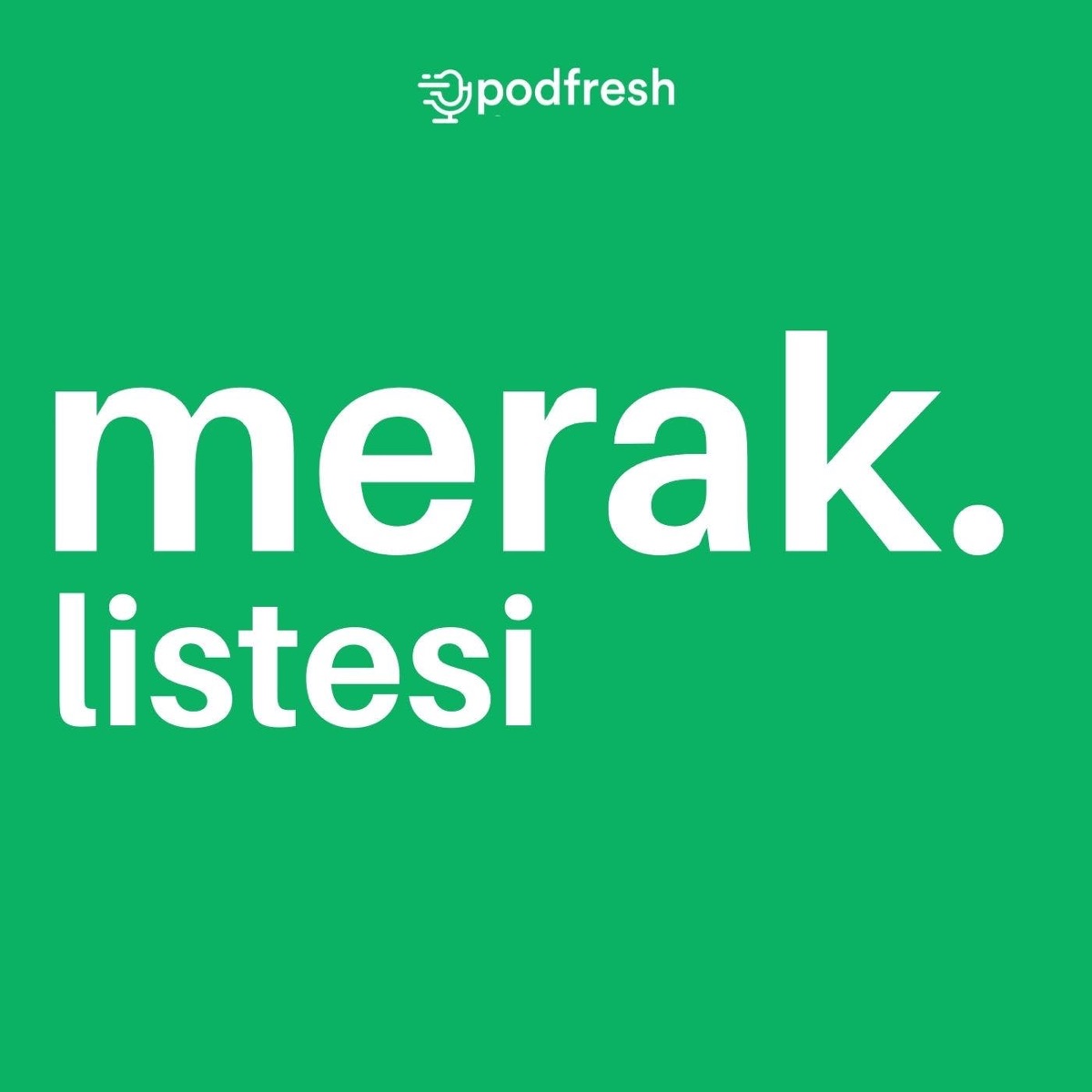 Merak Listesi Podcast Podtail