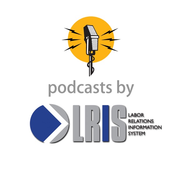 First Thursday Podcasts Archives - Labor Relations Information System