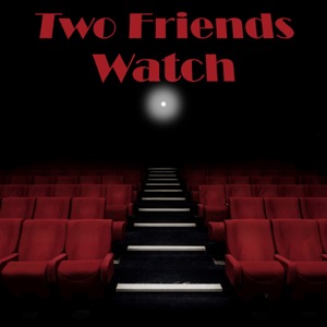Two Friends Watch