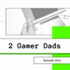 2 Gamer Dads artwork