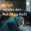 Einfach schlafen-dein Podcast zur Nacht