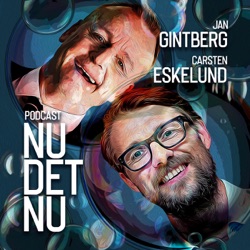 "Nu Det Nu" med Carsten Eskelund & Jan Gintberg