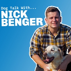 Dog Talk with Nick Benger