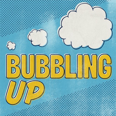 Bubbling Up Bubbling Up