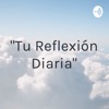 "Tu Reflexión Diaria"