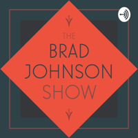 Brad Johnson Show podcast