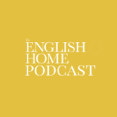 The English Home Podcast - The Chelsea Magazine Company