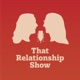 That Relationship Show