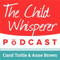 The Child Whisperer Podcast with Carol Tuttle & Anne Brown