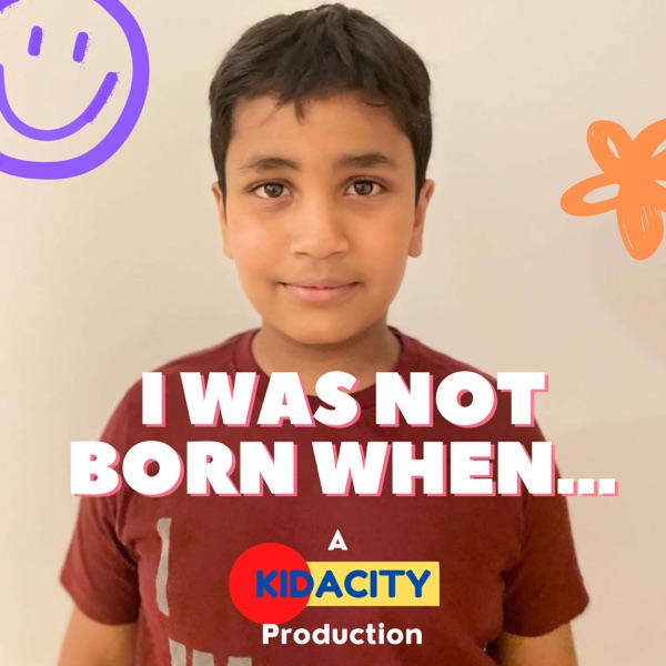 I Was Not Born When... (A Kidacity Production) Artwork