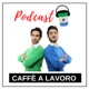 Caffè a Lavoro