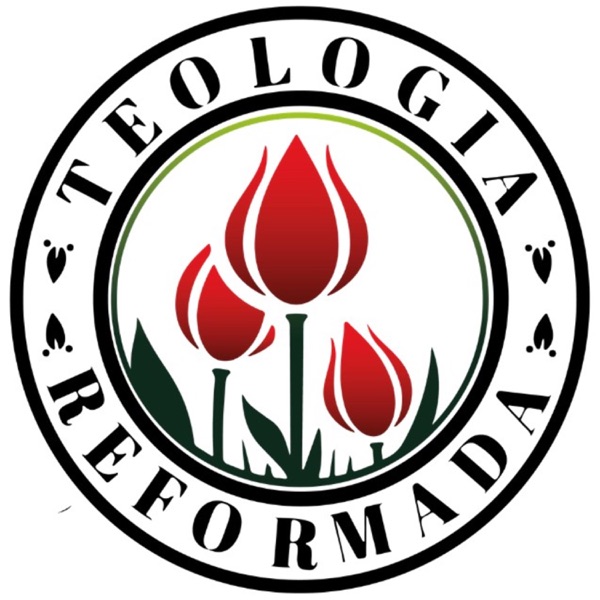 TEOLOGIA REFORMADA