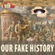 Our Fake History