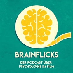 Brainflicks — der Podcast über Psychologie im Film.