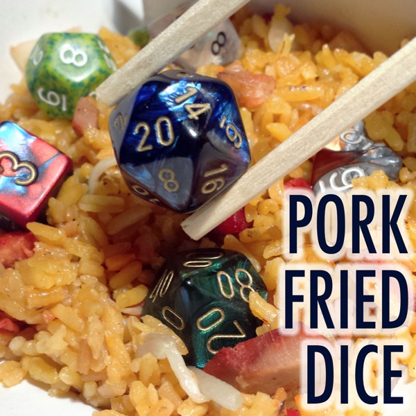 Pork Fried Dice - A Dungeons & Dragons Podcast Artwork