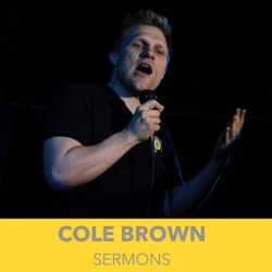 Cole Brown Sermons