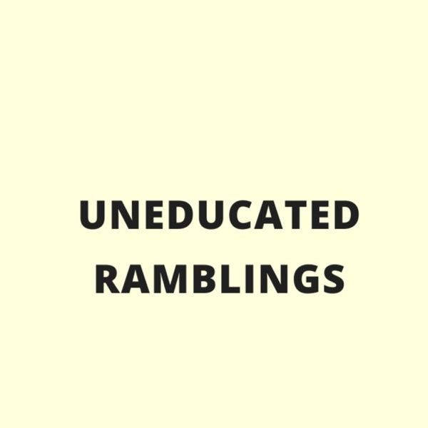Uneducated Rambles Artwork