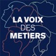 La voix des métiers