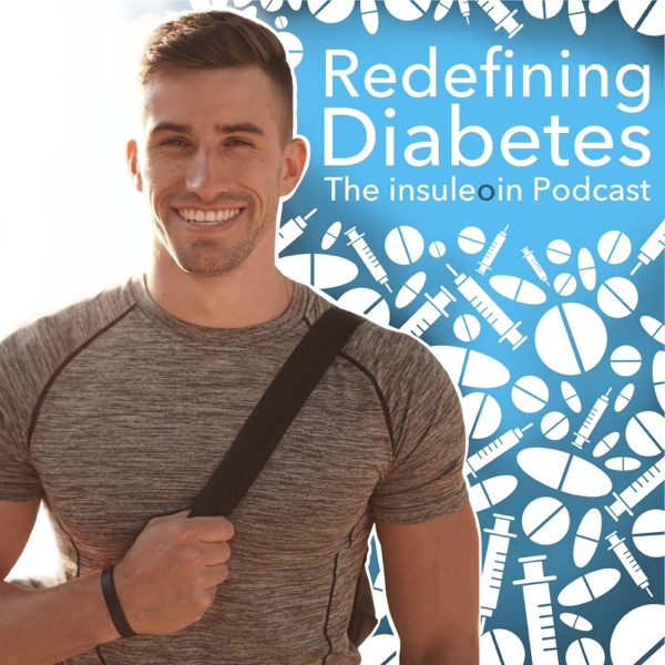 The insuleoin Podcast - Redefining Diabetes