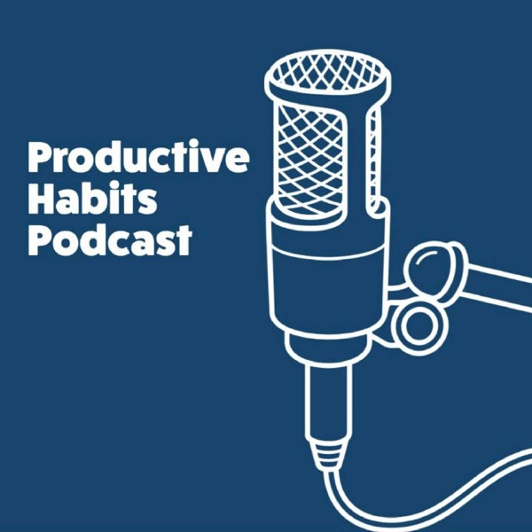 Productive Habits Podcast Artwork