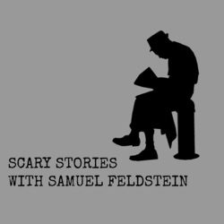 Scary Stories with Samuel Feldstein