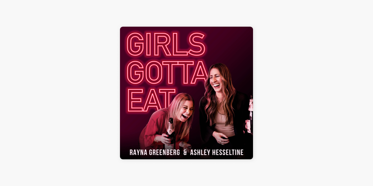 ‎Girls Gotta Eat on Apple Podcasts