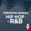Trending Songs: Hip Hop and R&B - Default (DEFAULT)