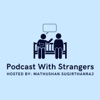 Podcast With Strangers artwork