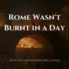 Rome Wasn't Burnt in a Day artwork