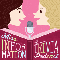 Miss Information: A Trivia Podcast podcast