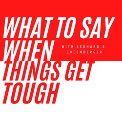 What to Say When Things Get Tough