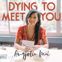 Dying to Meet You with Angjolie Mei podcast
