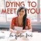 Dying to Meet You with Angjolie Mei