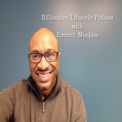 Billionaire lifestyle with Emmitt Muckles - Conversations with conscious entrepreneurs, solopreneurs and life changers