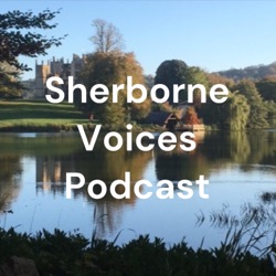 The Return of Sherborne Voices Podcast