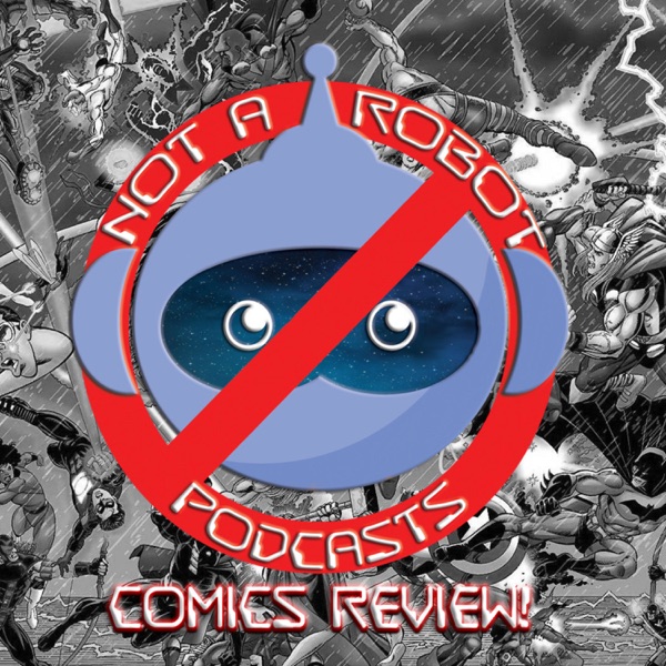 Not A Robot Comic Reviews Artwork
