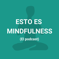 Esto es Mindfulness podcast