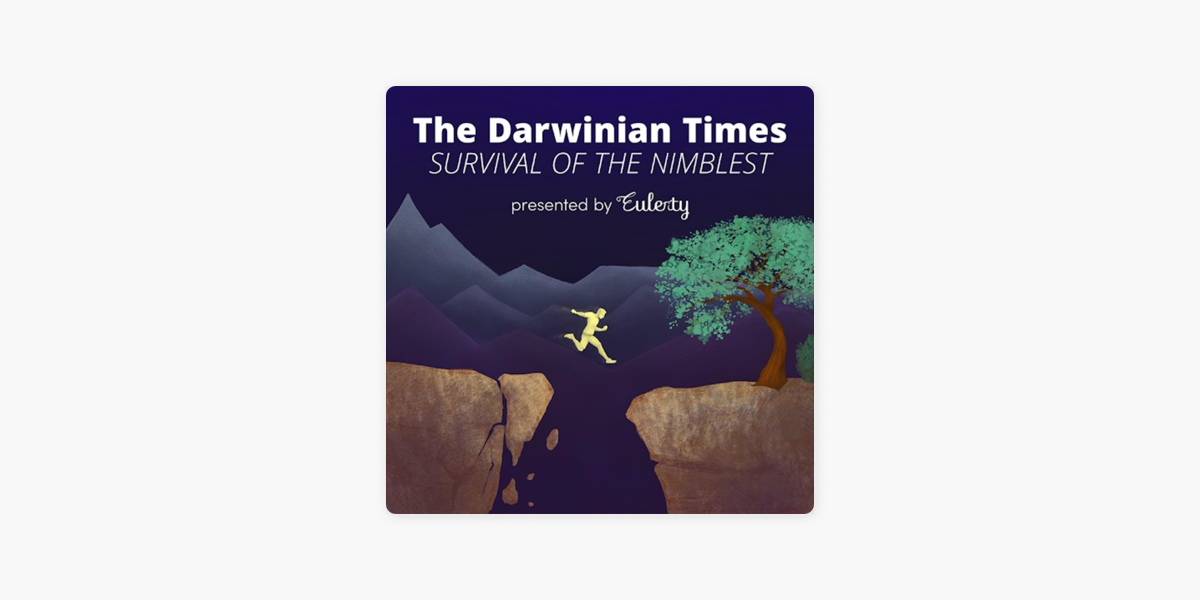 ‎Eulerity Presents The Darwinian Times: Survival Of The Nimblest on ...