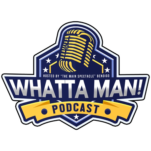 Whatta Man Podcast Artwork
