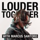 Louder Together 046 with Marcus Santoro